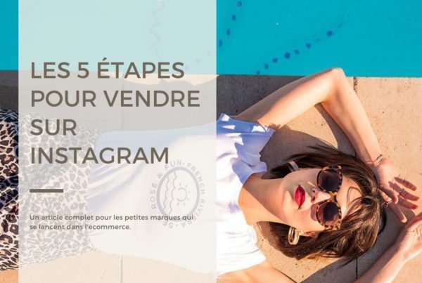Les 5 étapes pour vendre sur Instagram